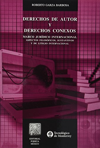 Stock image for DERECHOS DE AUTOR Y DERECHOS CONEXOS [Paperback] by GARZA BARBOSA, ROBERTO for sale by Iridium_Books