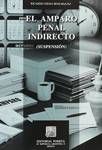 Imagen de archivo de AMPARO PENAL INDIRECTO SUSPENSION, EL [Paperback] by OJEDA BOHORQUEZ, RICARDO a la venta por Iridium_Books