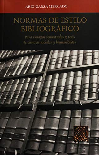 Stock image for NORMAS DEL ESTILO BIBLIOGRAFICO ARIO GARZA MERCADO for sale by Iridium_Books