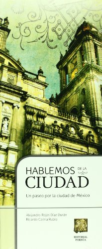 9786070905940: Hablemos De La Ciudad Un Paseopor La Ciudad De Mexico (Spanish Edition)