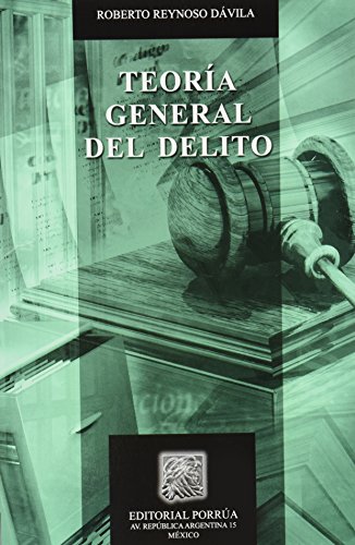 Imagen de archivo de TEORIA GENERAL DEL DELITO [Paperback] by REYNOSO DAVILA, ROBERTO a la venta por Iridium_Books