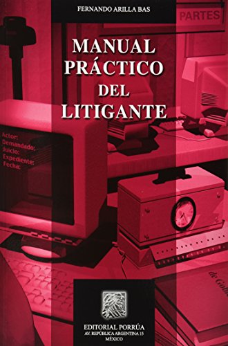 Imagen de archivo de MANUAL PRACTICO DEL LITIGANTE [Paperback] by ARILLA BAS, FERNANDO a la venta por Iridium_Books