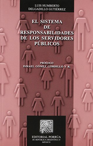 Stock image for SISTEMA DE RESPONSABILIDADES DE LOS SERVIDORES PUBLICOS, EL [Paperback] by DE. for sale by Iridium_Books