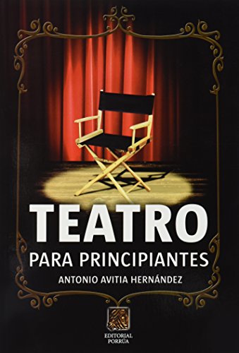 Imagen de archivo de TEATRO PARA PRINCIPIANTES [Paperback] by AVITIA HERNANDEZ, ANTONIO a la venta por Iridium_Books