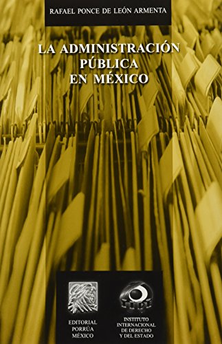 Imagen de archivo de ADMINISTRACION PUBLICA EN MEXICO, LA [Hardcover] by PONCE DE LEON ARMENTA, RA. a la venta por Iridium_Books