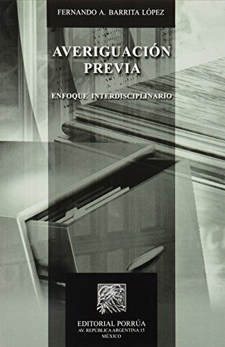 Stock image for AVERIGUACION PREVIA ENFOQUE INTERDISCIPLINARIO [Paperback] by BARRITA LOPEZ, . for sale by Iridium_Books