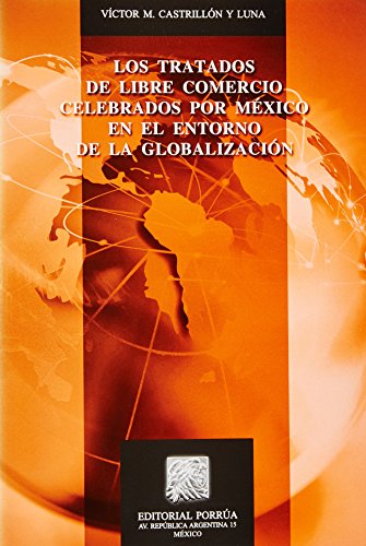Stock image for TRATADOS DE LIBRE COMERCIO CELEBRADOS POR MEXICO [Paperback] by CASTRILLON Y . for sale by Iridium_Books