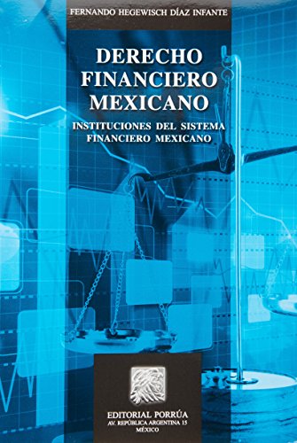 Stock image for DERECHO FINANCIERO MEXICANO [Paperback] by HEGEWISCH DIAZ, INFANTE FERNAN for sale by Iridium_Books