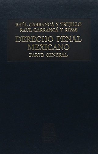 Trascendencia Sin sentido tornillo DERECHO PENAL MEXICANO PARTE GENERAL [Paperback] by CARRANCA Y TRUJILLO,  RAUL. by CARRANCA Y TRUJILLO, RAUL: Muy Bueno / Very Good (2014) | V Books