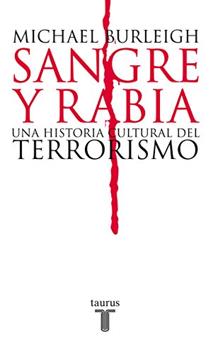 Sangre y rabia/ Blood and Rage: Una Historia Cultural Del Terrorismo/ A Cultural History of Terroism (Spanish Edition) (9786071100085) by Burleigh, Michael