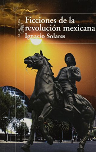 9786071102591: Ficciones de la revolucion mexicana/ Mexican Revolution Fictions