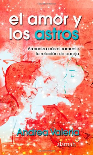 AMOR Y LOS ASTROS, EL (9786071102850) by Andrea Valeria