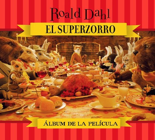 9786071102898: El Superzorro: Album de la pelicula / Fantastic Mr. Fox: Storybook (Fantastic Mr. Fox / Superzorro) (Spanish Edition)