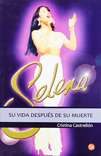 Beispielbild fr Selena: Su vida despu?s de su muerte / The Queen of Tex-Mex Lives On (Spanish Edition) zum Verkauf von Front Cover Books