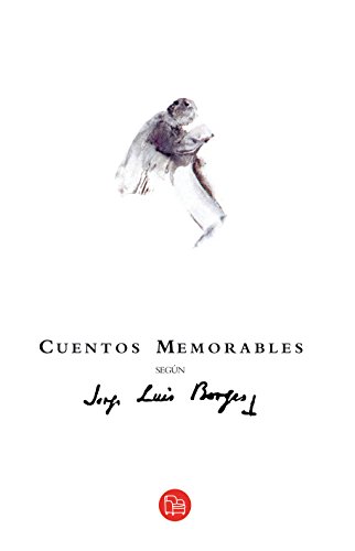 Stock image for Cuentos memorables seg?n Jorge Luis Borges (Narrativa (Punto de Lectura)) (Spanish Edition) for sale by SecondSale