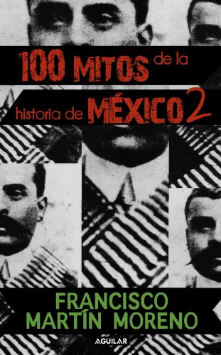 Stock image for 100 mitos de la historia de M xico (Tomo II) (Spanish Edition) for sale by Wizard Books