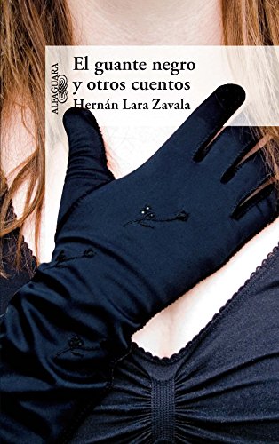 Beispielbild fr El guante negro y otros cuentos [Paperback] by LARA ZAVALA, HERNAN zum Verkauf von Iridium_Books