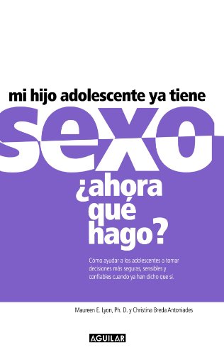 Beispielbild fr Mi Hijo Adolescente ya Tiene Sexo Que Hago Ahora? zum Verkauf von Better World Books