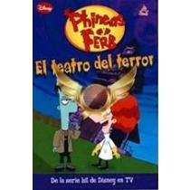 9786071106896: Phineas Y Ferb El Teatro Del Terror