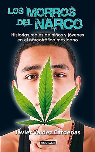 9786071109392: Los Morros del Narco: Historias Reales de Ninos y Jovenes en el Narcotrafico Mexicano