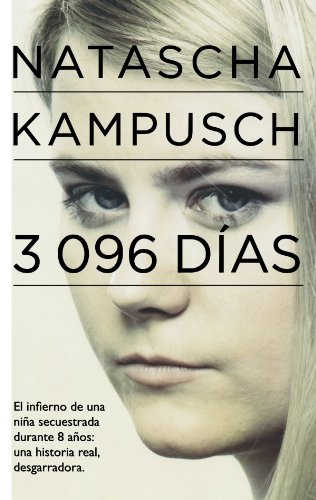 Stock image for 3,096 Dias: El Infierno de una Nina Secuestrada Durante 8 Anos = 3,096 Days for sale by ThriftBooks-Dallas