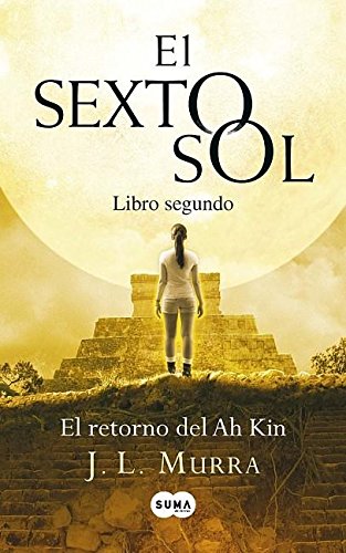 Beispielbild fr El retorno de Ah Kin: El sexto sol II (El Sexto Sol / The Sixth Sun) (Spanish Edition) zum Verkauf von SecondSale
