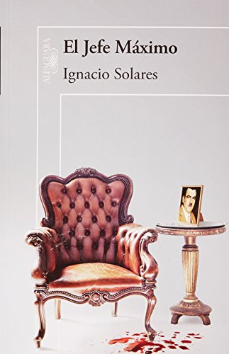 Stock image for El jefe máximo (premio julio bracho) for sale by Book Alley