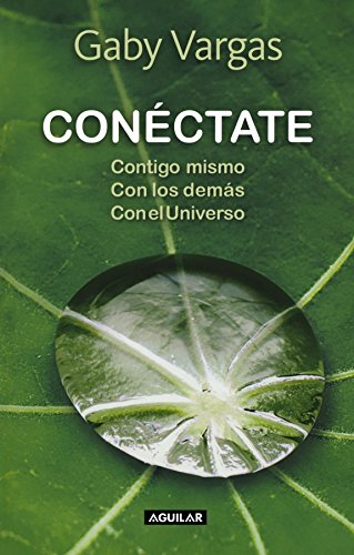 Stock image for Conectate. Contigo Mismo, Con Los Demas, Con El Universo for sale by ThriftBooks-Atlanta