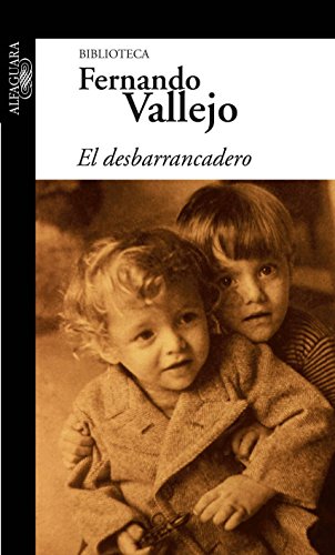 Stock image for El desbarrancadero (Biblioteca Fernando Vallejo) (Spanish Edition) for sale by HPB Inc.