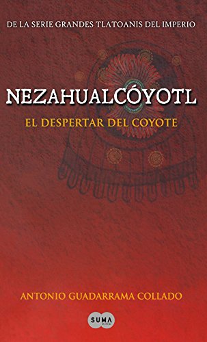 Imagen de archivo de Nezahualcoyotl (Los grandes tlatoanis del imperio) (Spanish Edition) a la venta por Irish Booksellers