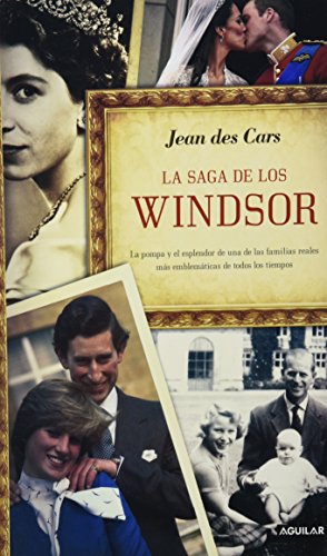 9786071122124: La saga de los Windsor / The Windsor's Saga: La pompa y el esplendor de una de las familias reales ms emblemticas de todos los tiempos / The ... of the most iconic royal families of all time