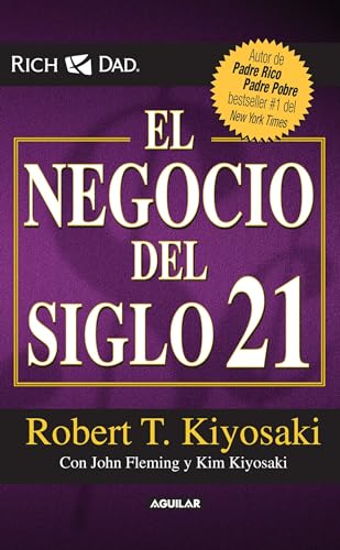 Stock image for El negocio del siglo 21 / The Business of the 21st Century (Padre Rico / Rich Dad) (Spanish Edition) for sale by SecondSale