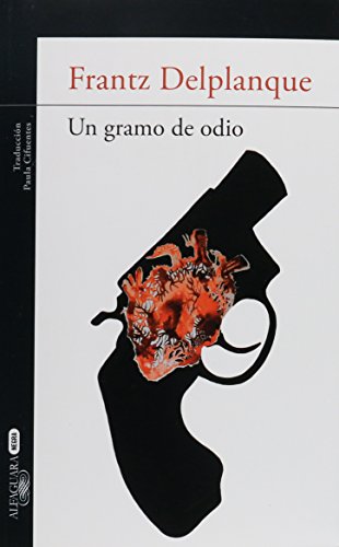 Imagen de archivo de Un Gramo De Odio [Paperback] by FRANTZ DELPLANQUE a la venta por Iridium_Books