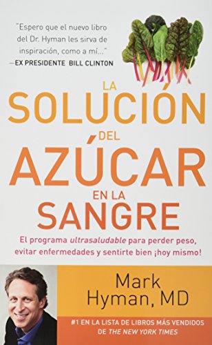 9786071124678: La solucin del azcar en la sangre : el programa ultrasaludable para perder peso, prevenir enfermedades y sentirse bien hoy mismo!