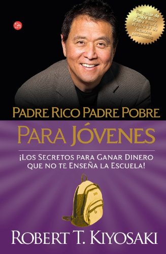 Beispielbild fr Padre Rico, Padre Pobre Para Jvenes (Rich Dad, Poor Dad for Teens) (Spanish . zum Verkauf von Iridium_Books