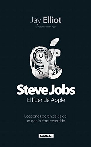 Steve Jobs: El Lider De Apple (Spanish Edition) (9786071125095) by Elliot, Jay