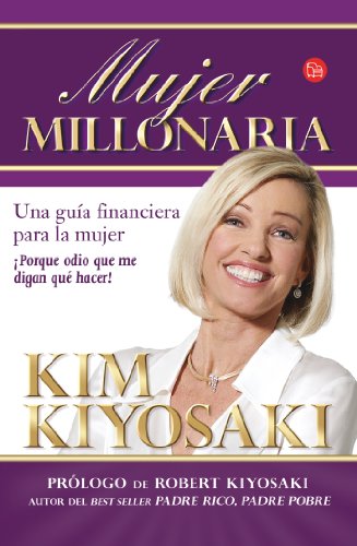 9786071125538: Mujer millonaria / Rich Woman: Una gua financiera para la mujer Hazte cargo de tu dinero y toma las riedas de tu dinero! / A Book on Investing for ... Of Your Money, Take Charge Of Your Life