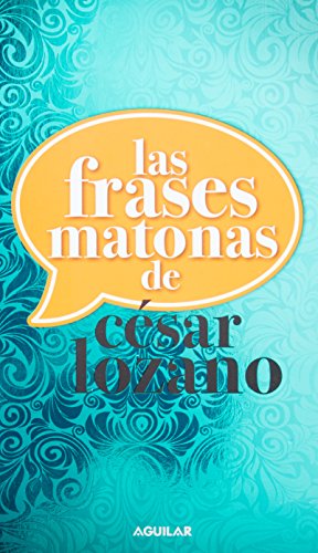 9786071125590: Las Frases Matonas De Cesar Lozano