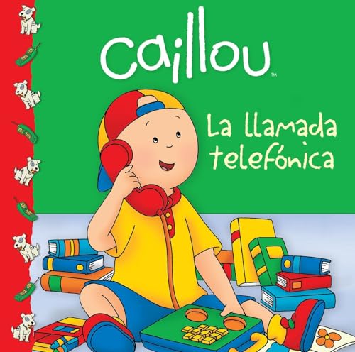 Stock image for Caillou: La llamada telefonica (Spanish Edition) (Caillou Clubhouse) [Paperba. for sale by Iridium_Books