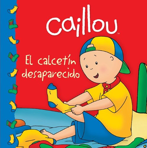 9786071125675: Caillou: El calcetn desaparecido (Caillou Clubhouse Series) (Spanish Edition)
