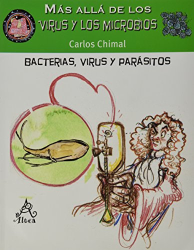 Imagen de archivo de MAS ALLA DE LOS BICHOS BACTERIAS VIRUS [Paperback] by CHIMAL, CARLOS a la venta por Iridium_Books