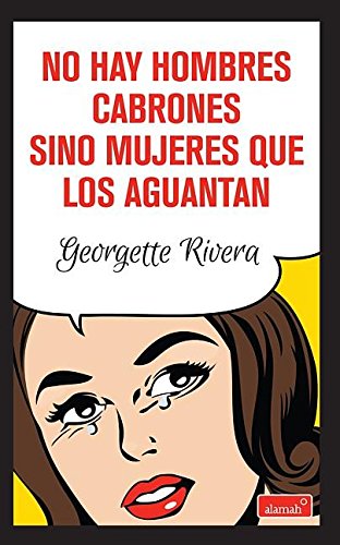 Stock image for No hay hombres cabrones, hay mujeres Rivera, Georgette for sale by Iridium_Books