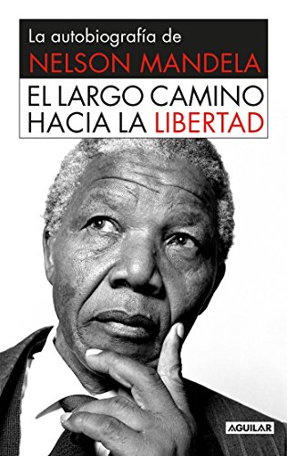 Imagen de archivo de El Largo Camino Hacia la Libertad: La Autobiografia de Nelson Mandela (Spanish Edition) a la venta por Wizard Books
