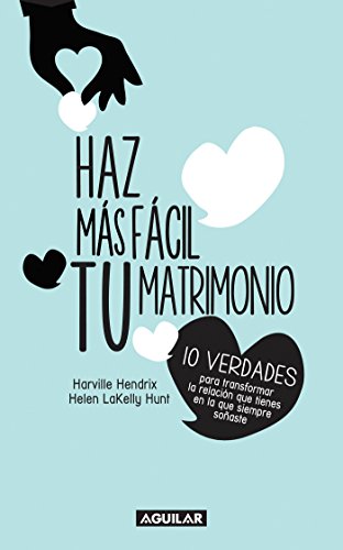 Imagen de archivo de Haz Ms Fcil Tu Matrimonio / Making Marriage Simple a la venta por Better World Books
