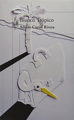 Imagen de archivo de BLANCO TRPICO CURIEL RIVERA, ADRIN a la venta por Iridium_Books