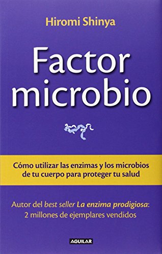 9786071130693: Factor microbio / The Microbe Factor: Como utilizar las enzimas y los microbios de tu cuerpo para proteger tu salud