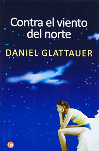 Imagen de archivo de CONTRA EL VIENTO DEL NORTE-BOL [Paperback] by GLATTAUER, DANIEL a la venta por Iridium_Books