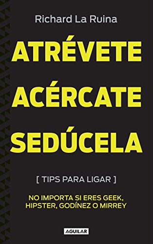 Stock image for ATREVETE ACERCATE SEDUCELA [Paperback] by LA RUINA, RICHARD for sale by Iridium_Books