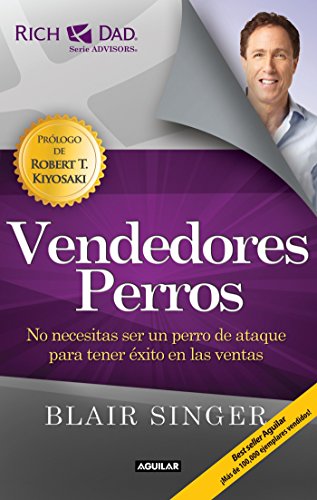 Beispielbild fr Vendedores Perros. Nueva Edicion / Sales Dogs: You Don't Have to Be an Attack Dog to Explode Your Income zum Verkauf von Better World Books
