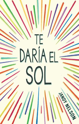Beispielbild fr Te daría el sol (Spanish Edition) zum Verkauf von Dream Books Co.